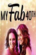 Watch My Fab 40th M4ufree