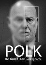 Watch Polk: The Trial of Philip Polkinghorne M4ufree