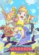 Watch So You\'re Raising a Warrior M4ufree