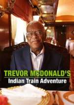 Watch Trevor McDonald's Indian Train Adventure M4ufree