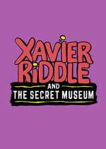 Watch Xavier Riddle and the Secret Museum M4ufree