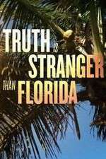 Watch Truth Is Stranger Than Florida M4ufree