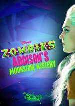 Watch ZOMBIES: Addison's Moonstone Mystery M4ufree