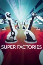 Watch Super Factories M4ufree