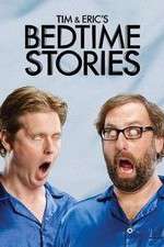 Watch Tim and Eric's Bedtime Stories M4ufree