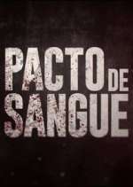 Watch Pacto de Sangue M4ufree