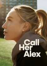 Watch Call Her Alex M4ufree