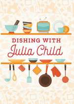 Watch Dishing with Julia Child M4ufree