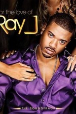 Watch For the Love of Ray J M4ufree