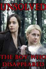 Watch Unsolved: The Boy Who Disappeared M4ufree