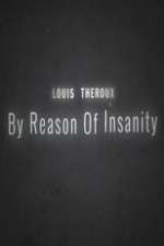 Watch Louis Theroux: By Reason of Insanity M4ufree