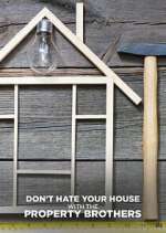 don\'t hate your house with the property brothers season 2 episode 2 tv poster