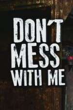 Watch Don’t Mess With Me M4ufree