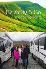 Watch Celebrity 5 Go Motorhoming M4ufree