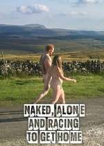 Watch Naked, Alone and Racing to Get Home M4ufree