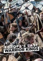 Watch Europe's Last Warrior Kings M4ufree