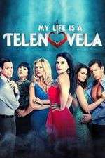 Watch My Life Is a Telenovela M4ufree