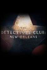 Watch The Detectives Club: New Orleans M4ufree