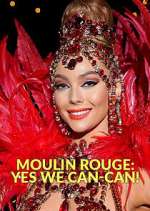 Watch Moulin Rouge: Yes We Can-Can! M4ufree