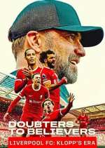 Watch Doubters to Believers Liverpool FC: Klopp\'s Era M4ufree