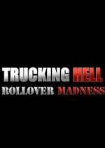 Watch Trucking Hell: Rollover Specials M4ufree