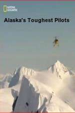 Watch Alaska's Toughest Pilots M4ufree
