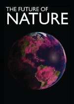 Watch The Future of Nature M4ufree