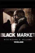 Watch Black Market with Michael K. Williams M4ufree