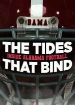 Watch The Tides That Bind: Inside Alabama Football M4ufree