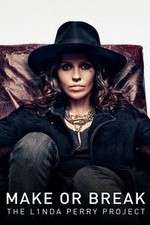 Watch Make or Break: The Linda Perry Project M4ufree