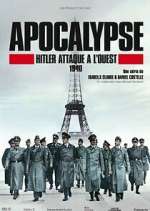 Watch Apocalypse : Hitler attaque à l'ouest M4ufree