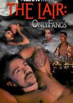 Watch The Lair: OnlyFangs M4ufree