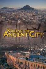 Watch Building the Ancient City: Athens and Rome M4ufree