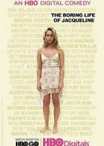 Watch The Boring Life of Jacqueline M4ufree