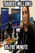 Watch Traders Millions By The Minute M4ufree