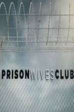 Watch Prison Wives Club M4ufree