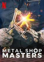 Watch Metal Shop Masters M4ufree
