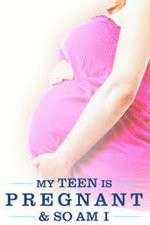 Watch My Teen Is Pregnant and So Am I M4ufree