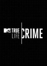 Watch True Life Crime M4ufree