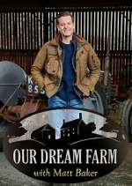 Watch Our Dream Farm with Matt Baker M4ufree