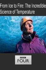 Watch From Ice to Fire: The Incredible Science of Temperature M4ufree