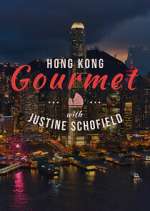 Watch Hong Kong Gourmet With Justine Schofield M4ufree