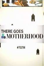 Watch There Goes the Motherhood M4ufree