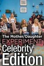 Watch The Mother/Daughter Experiment: Celebrity Edition M4ufree