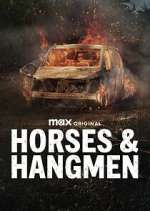 Watch Horses & Hangmen M4ufree