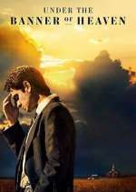 Watch Under the Banner of Heaven M4ufree