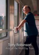 Watch Around the World by Train with Tony Robinson M4ufree