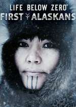 Watch Life Below Zero: First Alaskans M4ufree