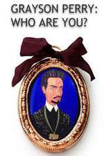 Watch Grayson Perry Who Are You M4ufree