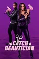 Watch To Catch a Beautician M4ufree